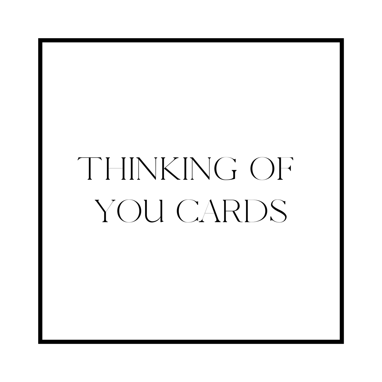 THINKING OF YOU